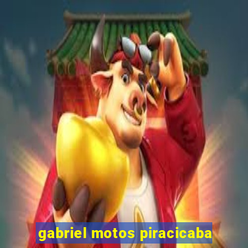 gabriel motos piracicaba